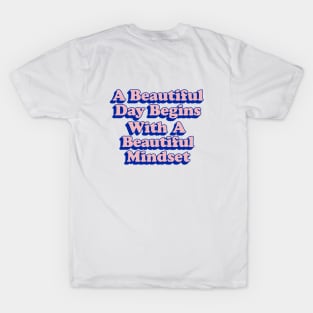 A Beautiful Day Begins with a Beautiful Mindset T-Shirt